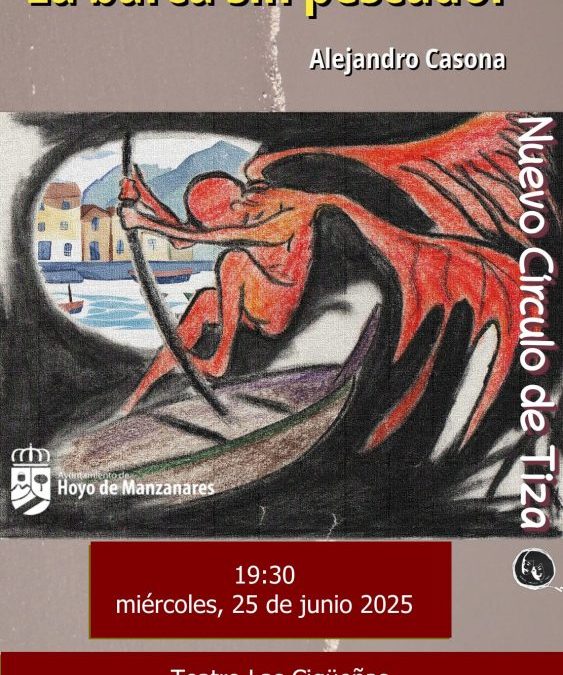 «La barca sin pescador» en el teatro Las Cigüeñas. Hoyo de Manzanares. 25.06.2025. 19:30
